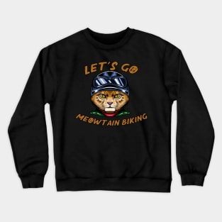 Let's Go Meowtain Biking Funny Cat Crewneck Sweatshirt